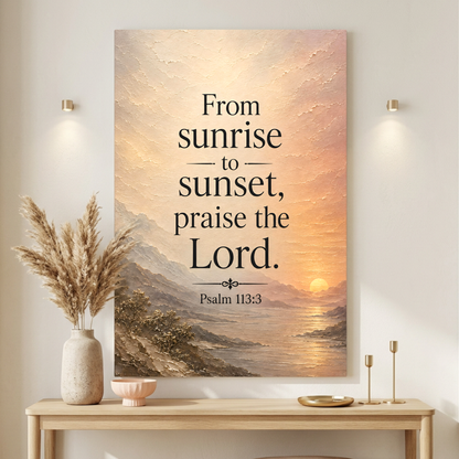 From Sunrise To Sunset Praise The Lord - Psalm 113:3