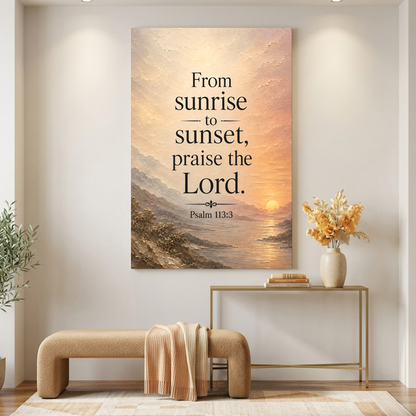 From Sunrise To Sunset Praise The Lord - Psalm 113:3
