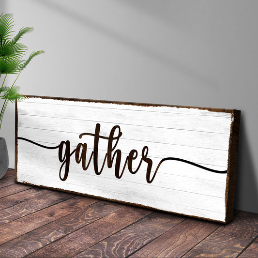 Gather Wall Art Sign II Style 1 - Image by Tailored Canvases