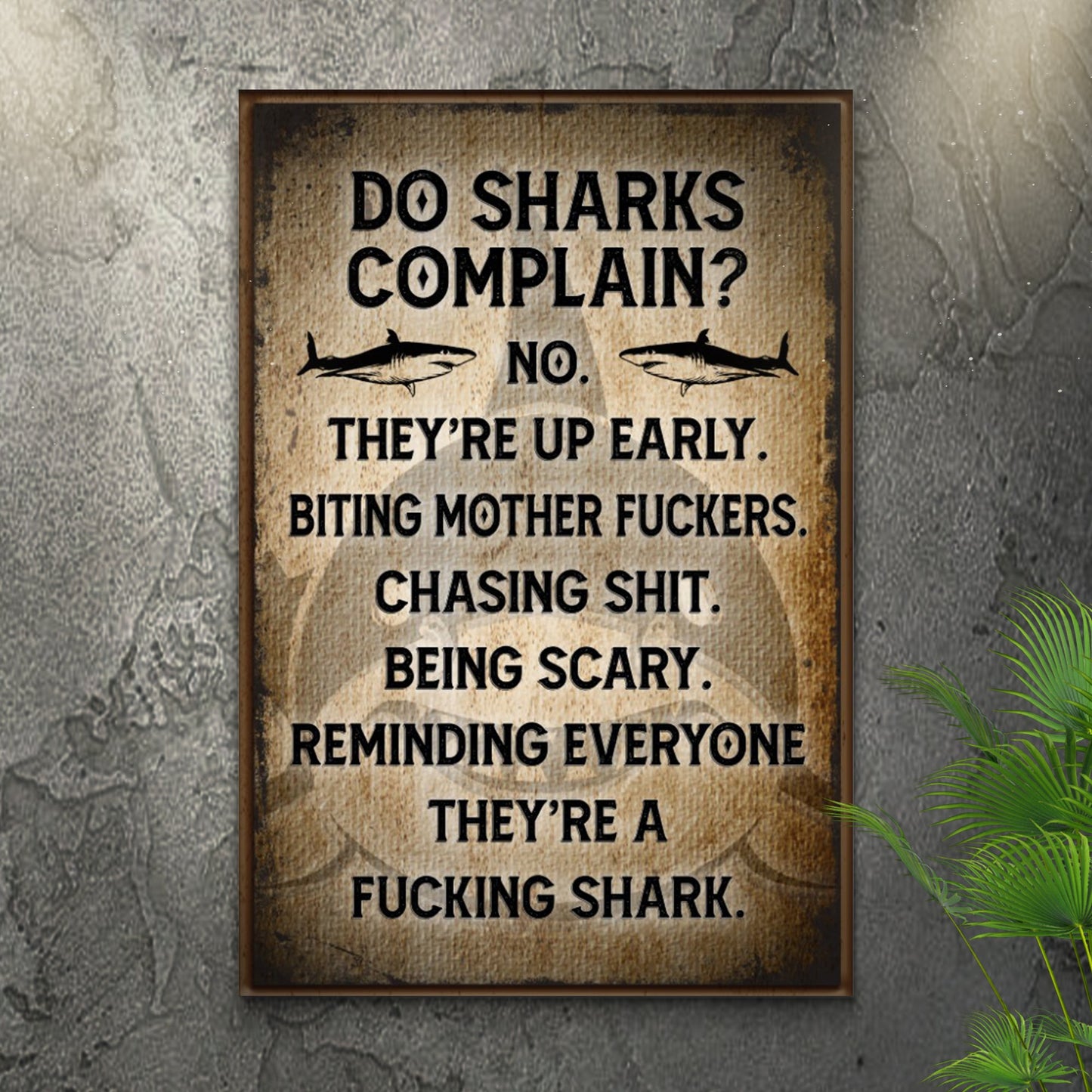 Do Sharks Complain Sign (Free Shipping)