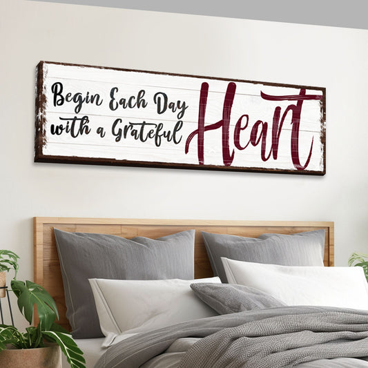 Begin Each Day with a Grateful Heart  Inspirational Sign II