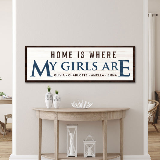 Home Is Where My Girls Are Sign III - Image by Tailored Canvases