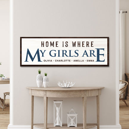 Home Is Where My Girls Are Sign III  - Image by Tailored Canvases