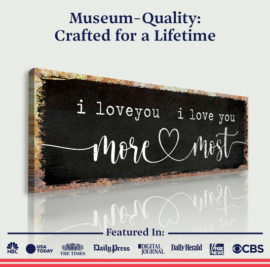 I Love You More I Love You Most Sign III