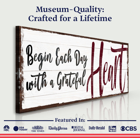 Begin Each Day with a Grateful Heart  Inspirational Sign II