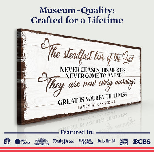 The Steadfast Love Of The Lord Lamentations 3:22-23 Faith Sign III