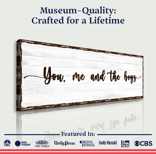 You, Me, And The Boys Sign