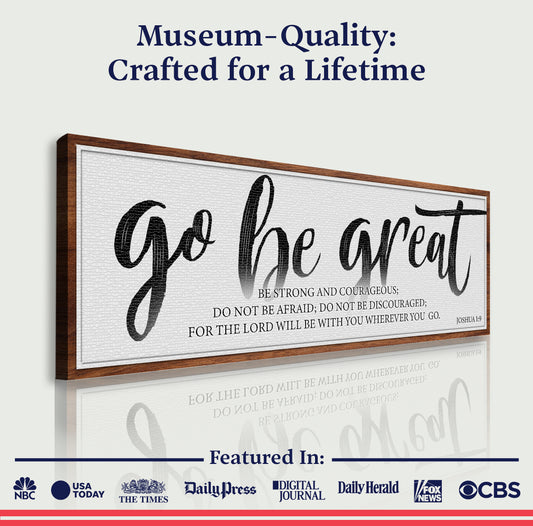 Go Be Great, Joshua 1:9 Faith Sign