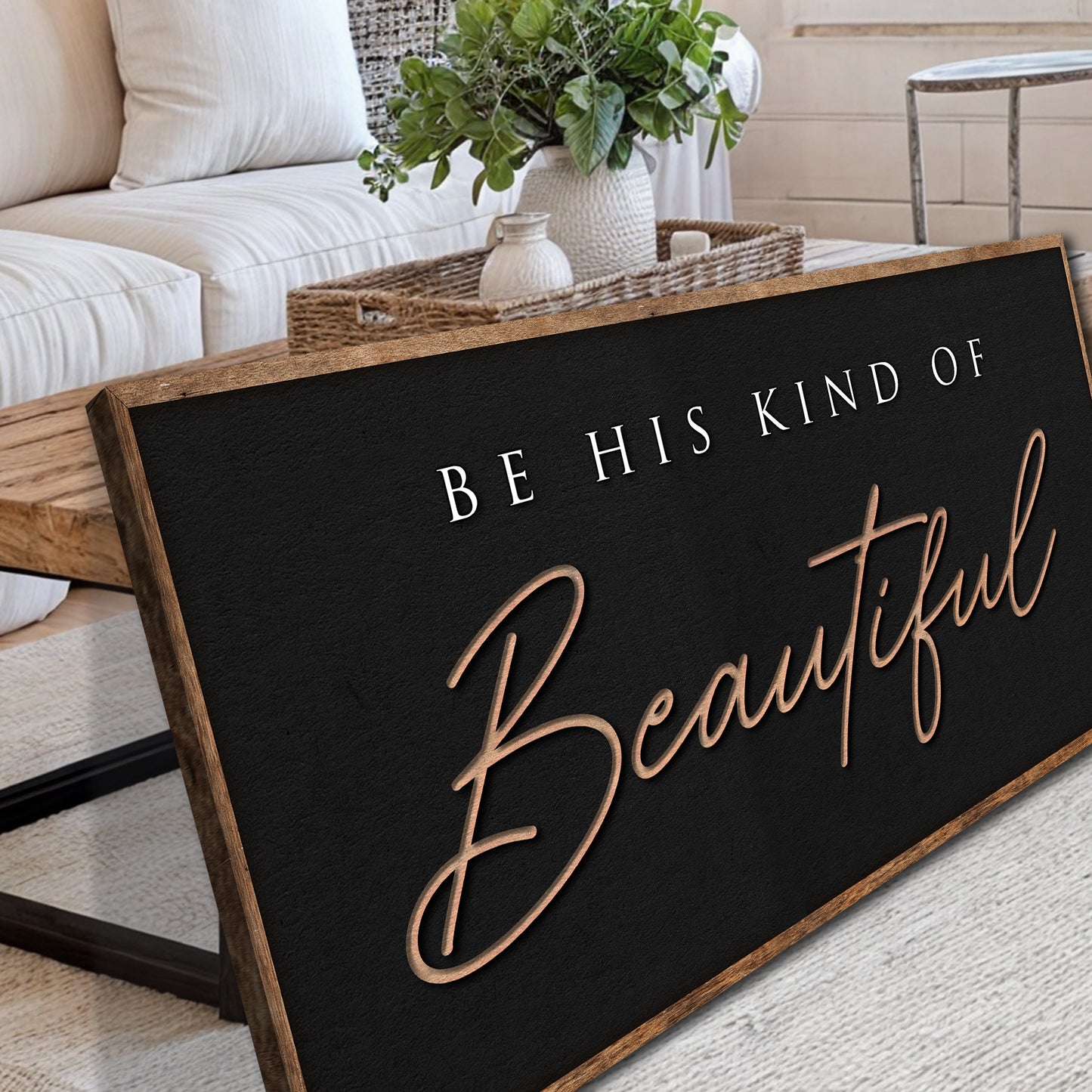 Be His Kind Of Beautiful Faith Sign