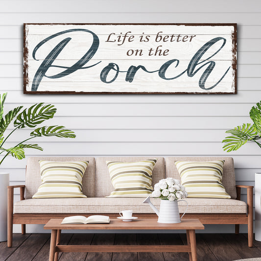 Life Is Better On The Porch Sign II