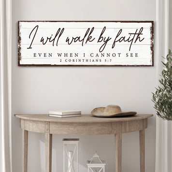 I Will Walk By Faith 2 Corinthians 5:7 Sign