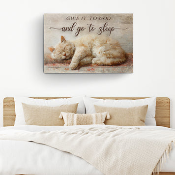 Give It To God And Go To Sleep Faith Sign XI