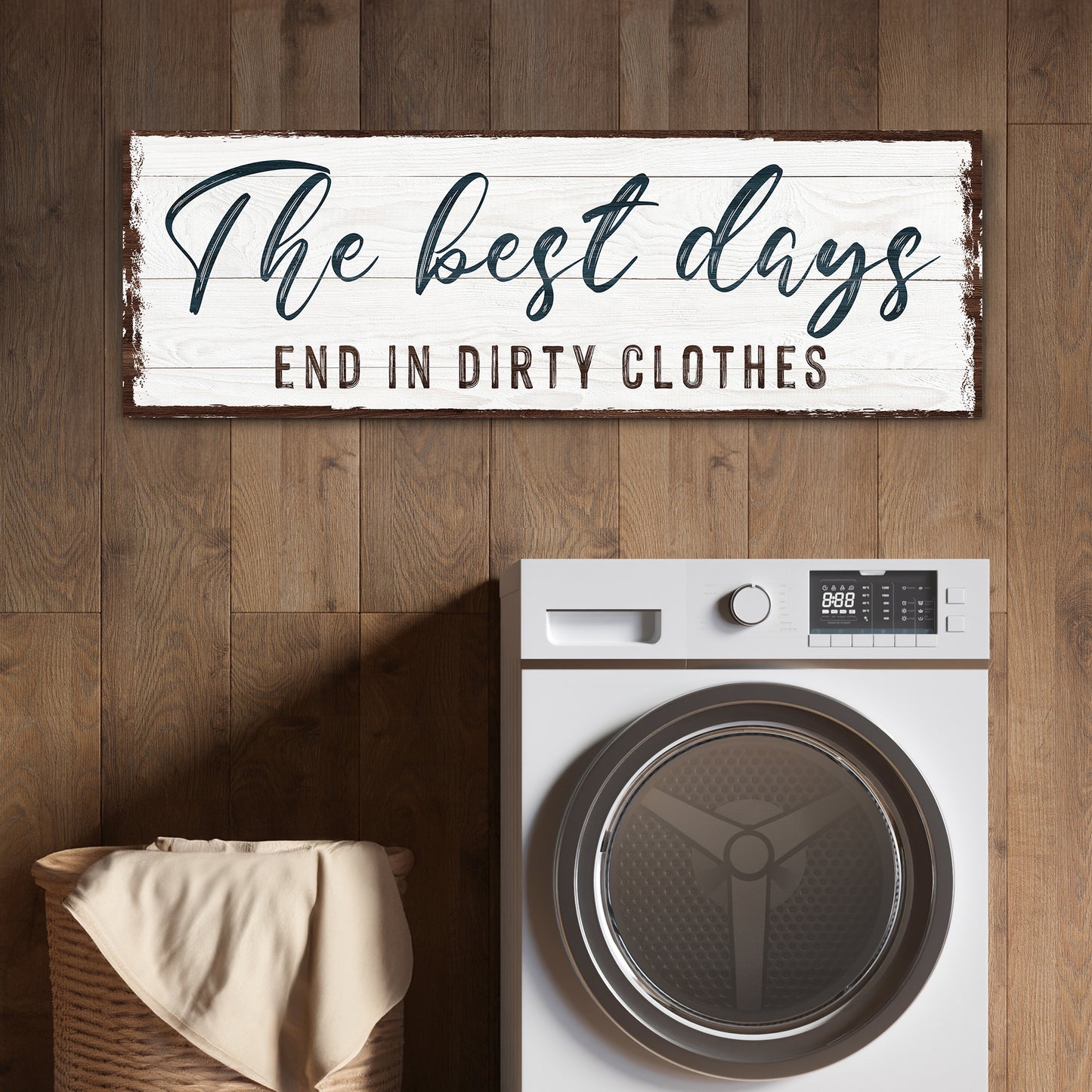 The Best Days End In Dirty Clothes Laundry Sign