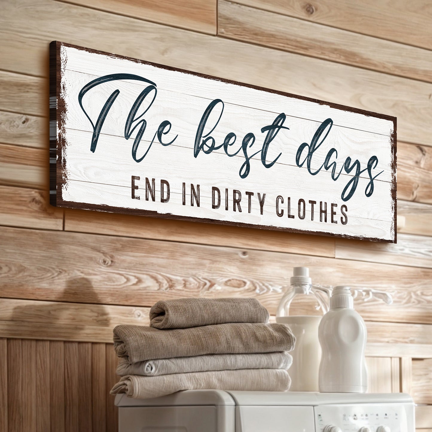 The Best Days End In Dirty Clothes Laundry Sign