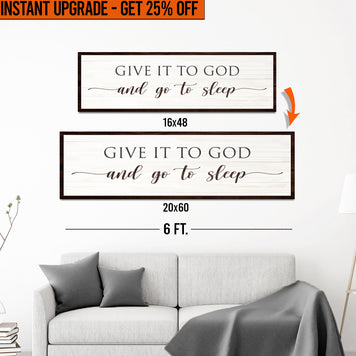 Upgrade Your 16x48 Inches 'Give It To God And Go To Sleep Sign VII' (Style 1) Canvas To 20x60 Inches