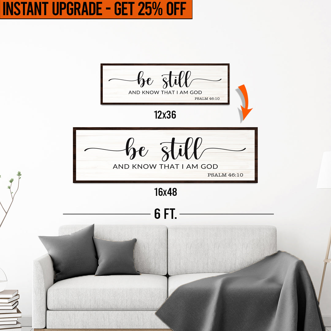 Upgrade Your 12x36 Inches 'Be Still' Canvas To 16x48 Inches