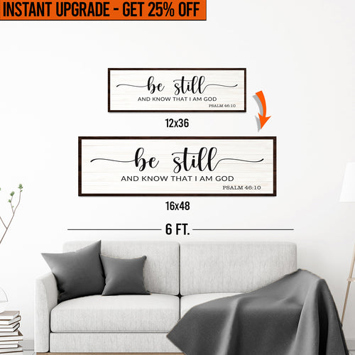 Upgrade Your 12x36 Inches 'Be Still' Canvas To 16x48 Inches
