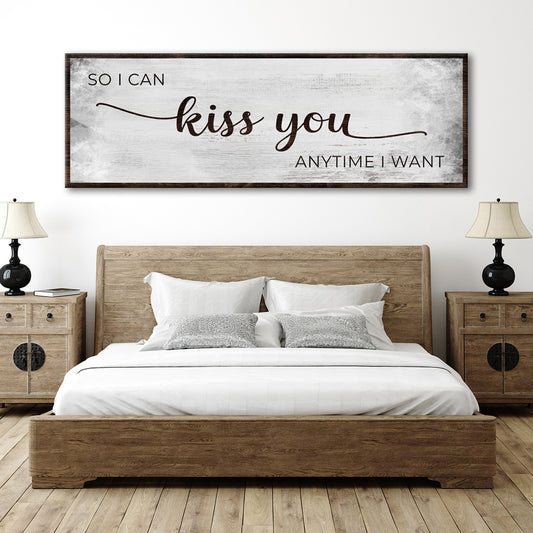 So I Can Kiss You Anytime I Want Grunge Sign