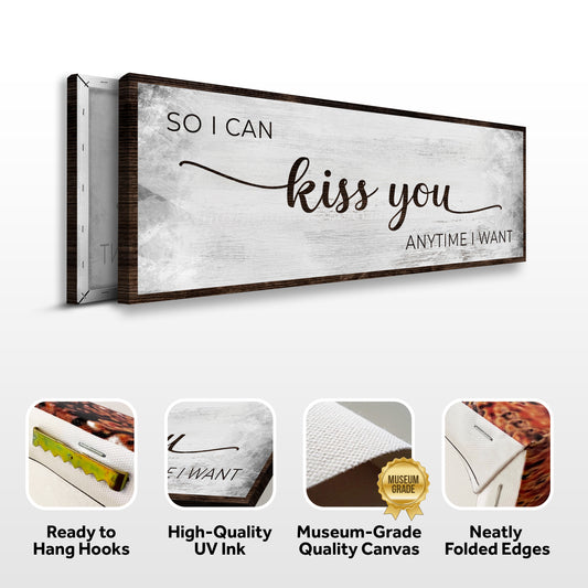 So I Can Kiss You Anytime I Want Grunge Sign