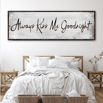 Always Kiss Me Goodnight Sign IV