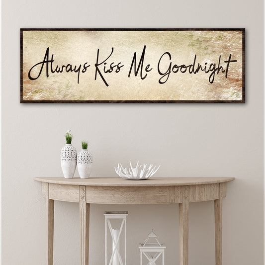 Always Kiss Me Goodnight Sign IV Style 2 - Image by Tailored Canvases