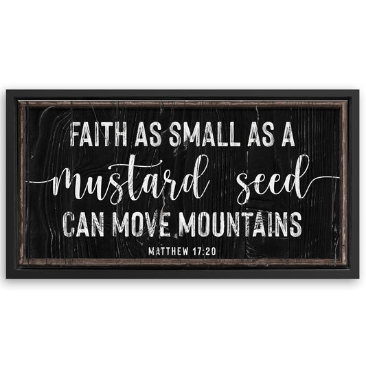Save 33% When You Add A Frame To Your 48x24 Matthew 17:20 - Faith Can Move Mountains Sign II Canvas Now