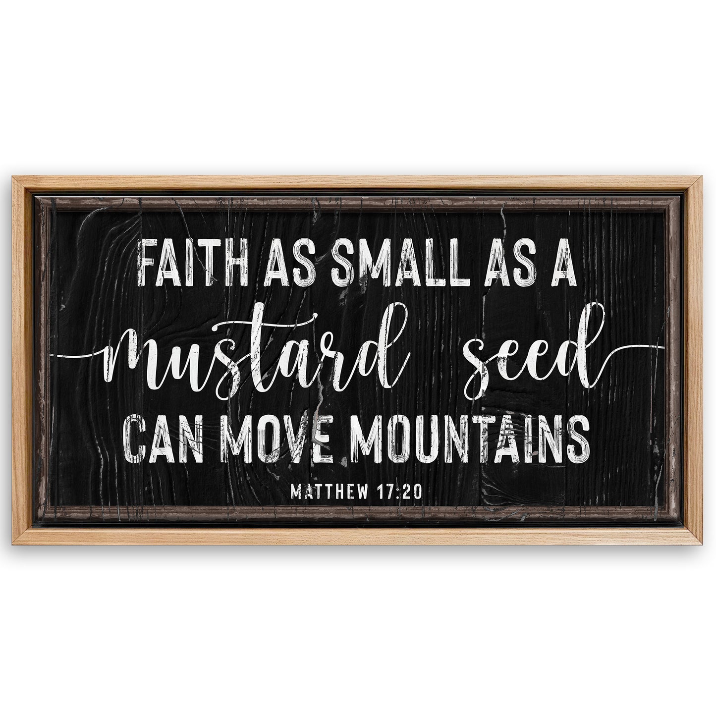 Save 33% When You Add A Frame To Your 20x10 Matthew 17:20 - Faith Can Move Mountains Sign II Canvas Now