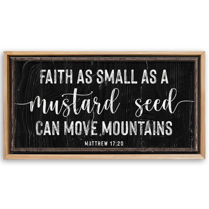 Save 33% When You Add A Frame To Your 48x24 Matthew 17:20 - Faith Can Move Mountains Sign II Canvas Now