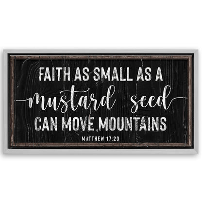 Save 33% When You Add A Frame To Your 20x10 Matthew 17:20 - Faith Can Move Mountains Sign II Canvas Now
