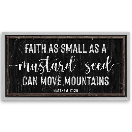 Save 33% When You Add A Frame To Your 20x10 Matthew 17:20 - Faith Can Move Mountains Sign II Canvas Now