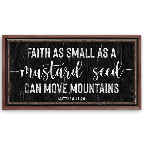 Save 33% When You Add A Frame To Your 20x10 Matthew 17:20 - Faith Can Move Mountains Sign II Canvas Now