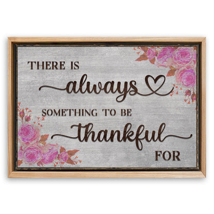 Save 33% When You Add A Frame To Your 36x24 There Is Always Something To Be Thankful For Sign III Canvas Now