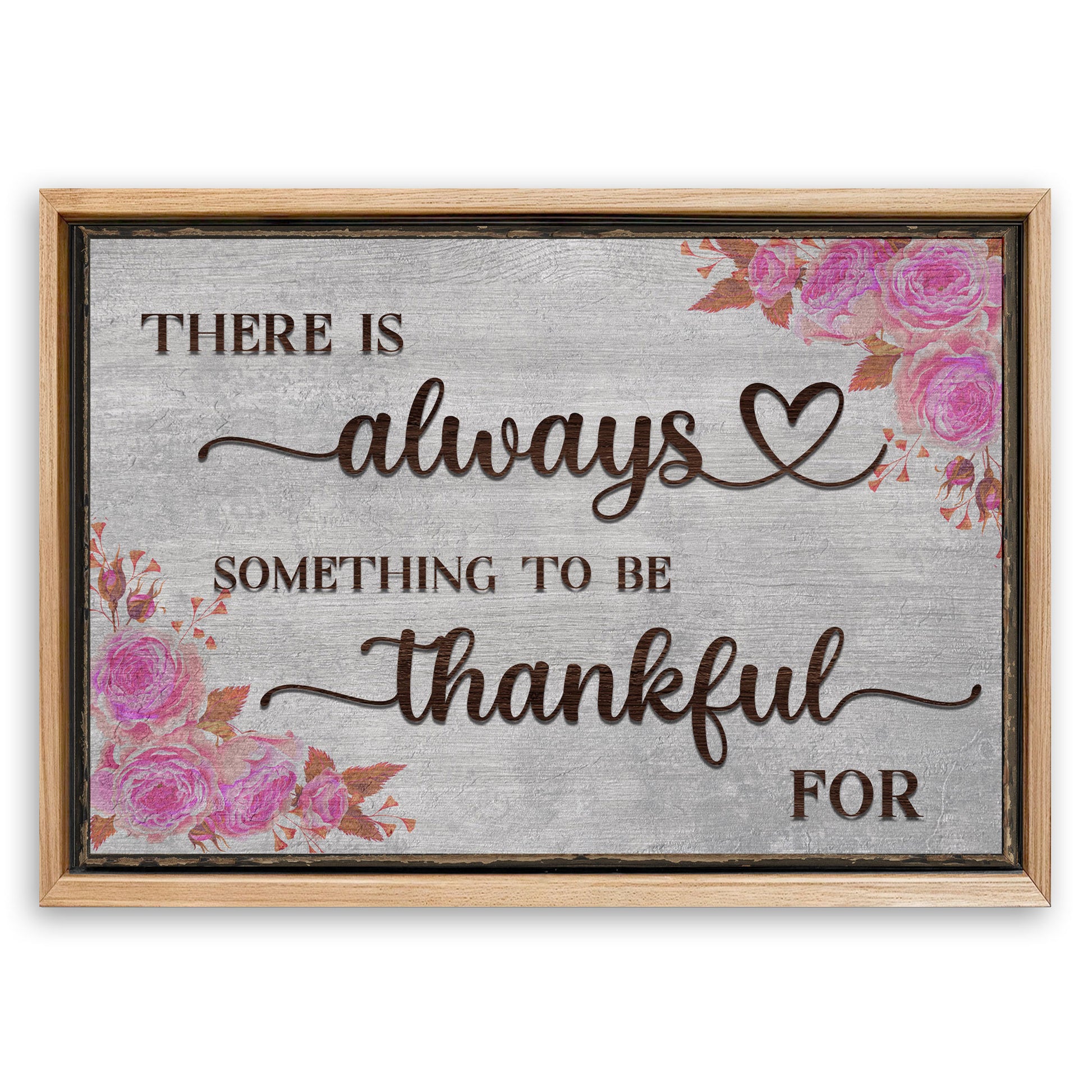 Save 33% When You Add A Frame To Your 24x16 There Is Always Something To Be Thankful For Sign III Canvas Now