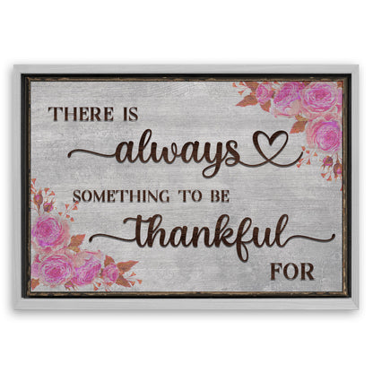 Save 33% When You Add A Frame To Your 36x24 There Is Always Something To Be Thankful For Sign III Canvas Now