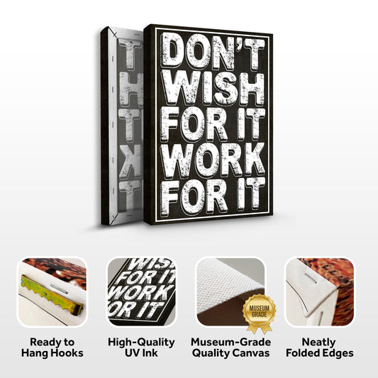 Don't Wish For It Work For It Sign III