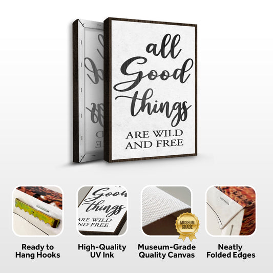 All Good Things Are Wild And Free Inspirational Sign