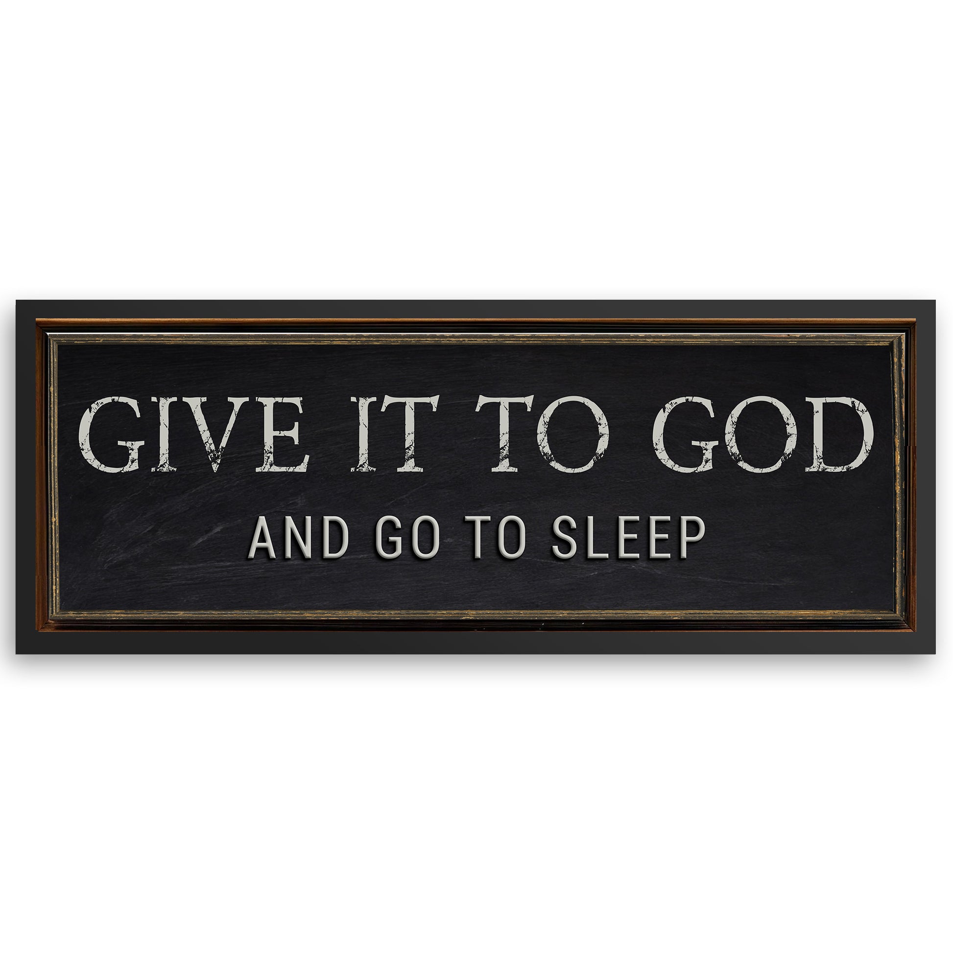 Save 33% When You Add A Frame To Your 12x36 Give It To God And Go To Sleep Bedroom Sign Canvas Now