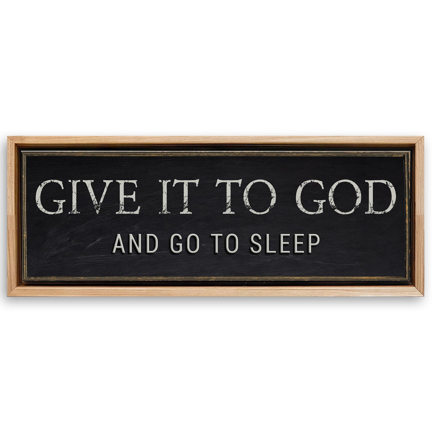 Save 33% When You Add A Frame To Your 12x36 Give It To God And Go To Sleep Bedroom Sign Canvas Now