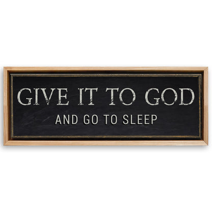 Save 33% When You Add A Frame To Your 12x36 Give It To God And Go To Sleep Bedroom Sign Canvas Now
