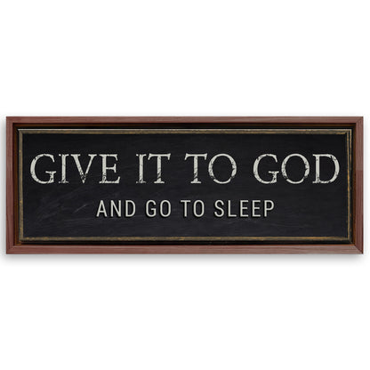 Save 33% When You Add A Frame To Your 12x36 Give It To God And Go To Sleep Bedroom Sign Canvas Now