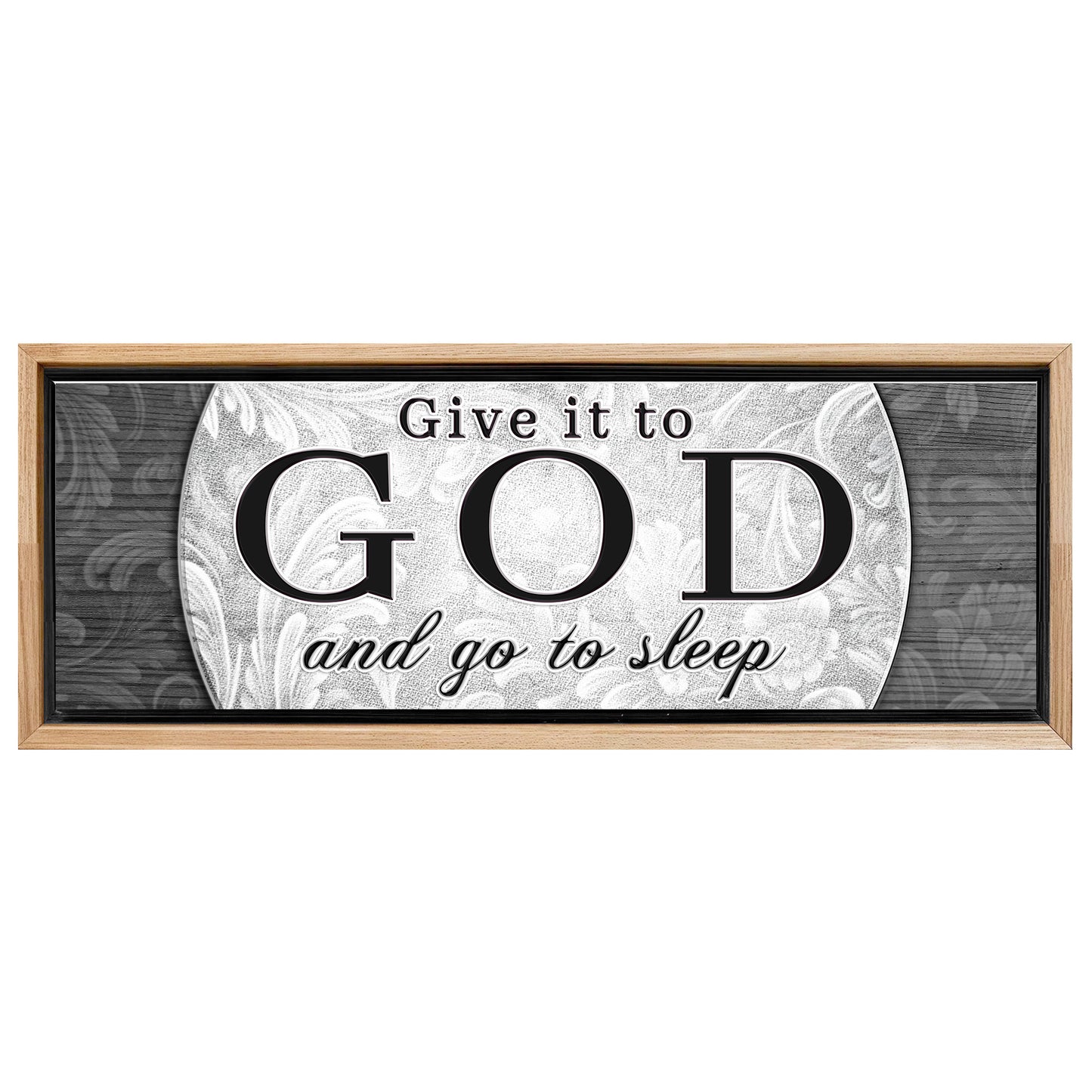 Save 33% When You Add A Frame To Your 12x36 Give It To God And Go To Sleep Faith Sign III Canvas Now
