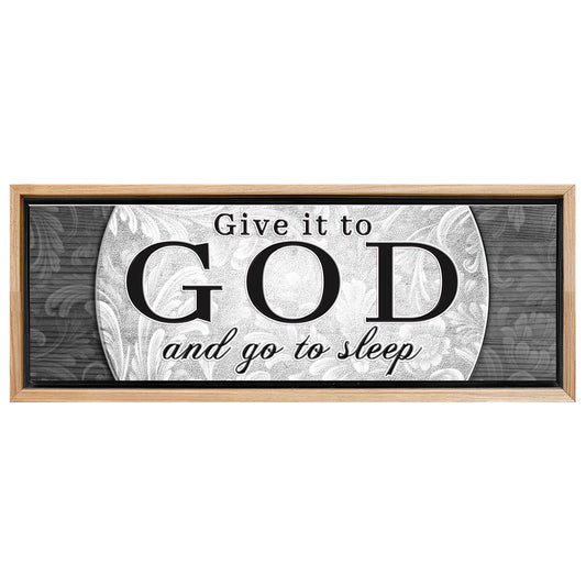 Save 33% When You Add A Frame To Your 16x48 Give It To God And Go To Sleep Faith Sign III Canvas Now