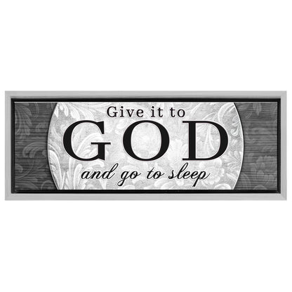 Save 33% When You Add A Frame To Your 60x20 Give It To God And Go To Sleep Faith Sign III Canvas Now