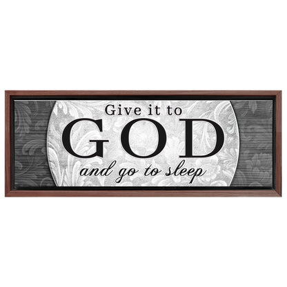 Save 33% When You Add A Frame To Your 60x20 Give It To God And Go To Sleep Faith Sign III Canvas Now
