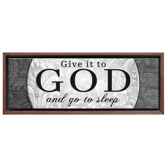 Save 33% When You Add A Frame To Your 60x20 Give It To God And Go To Sleep Faith Sign III Canvas Now