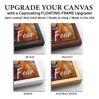 Save 33% When You Add A Frame To Your 24x16 Faith Over Fear Faith Sign IV Canvas Now