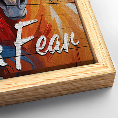 Save 33% When You Add A Frame To Your 24x16 Faith Over Fear Faith Sign IV Canvas Now