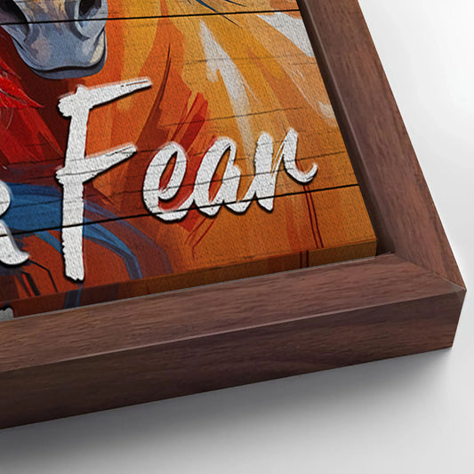 Save 33% When You Add A Frame To Your 24x16 Faith Over Fear Faith Sign IV Canvas Now
