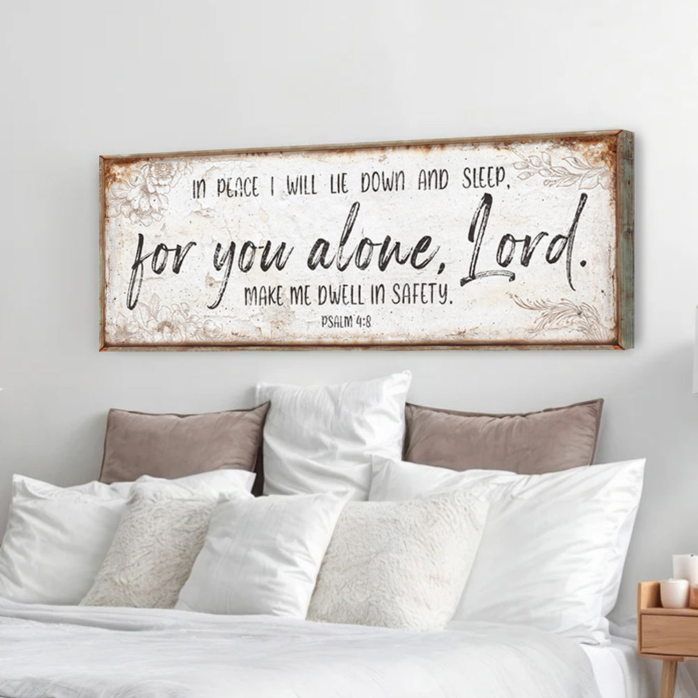 In Peace I Will Lie Down And Sleep For You Alone Lord Psalm 4:8 Faith Sign