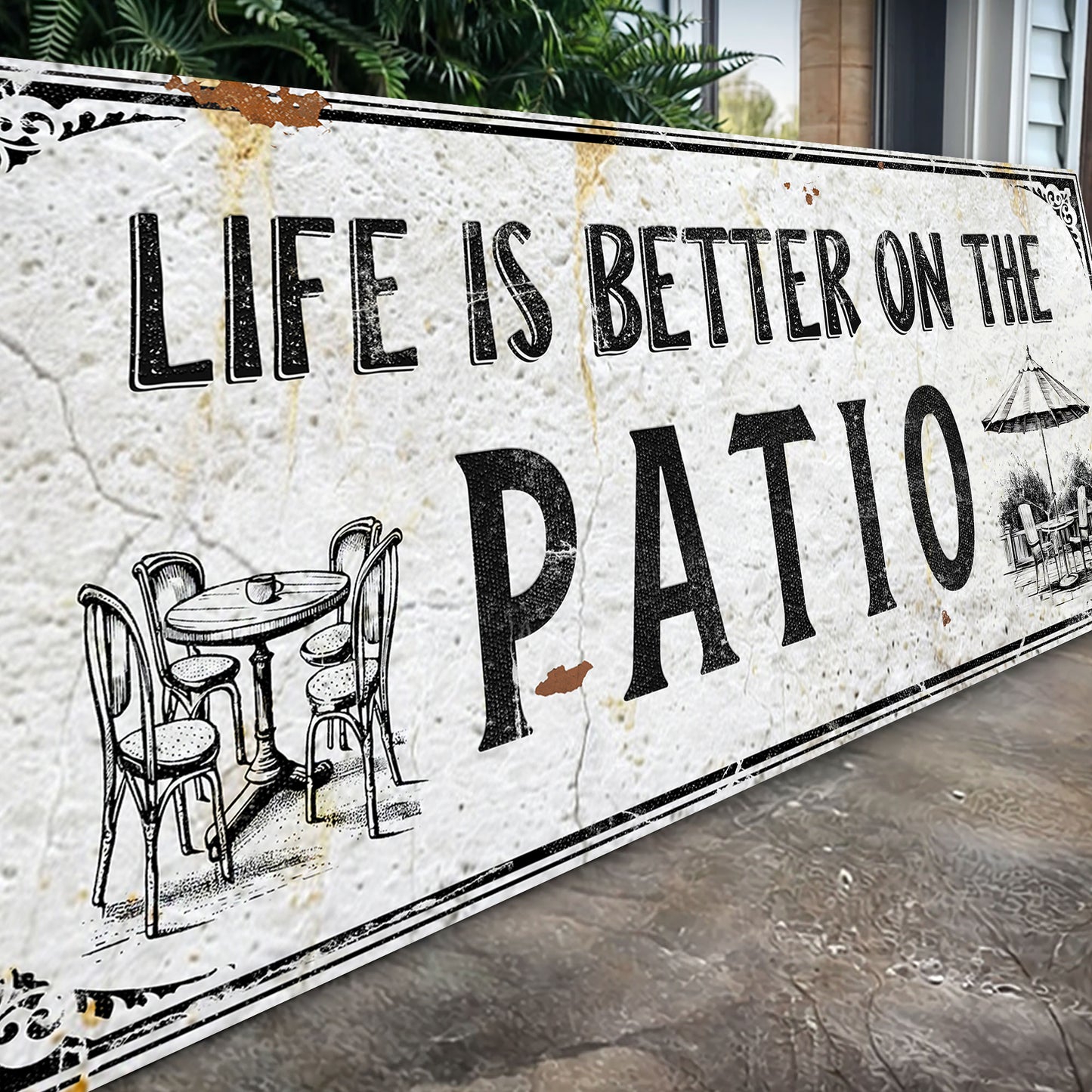 Life Is Better On The Patio Sign IV